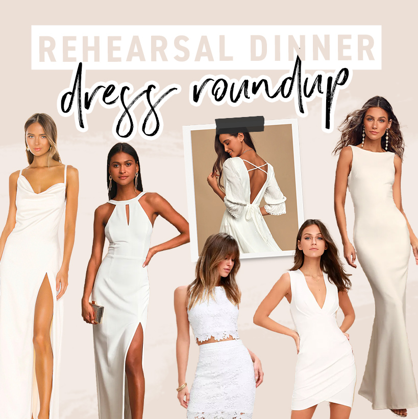 Rehearsal Dinner Dress Roundup - Rachael's Good Eats